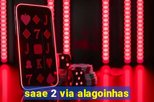 saae 2 via alagoinhas